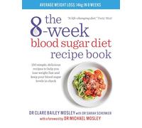 The 8-Week Blood Sugar Diet Recipe Book: Simple delicious meals for fast, healthy weight loss