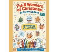 The 8 Wonders of Christmas Activity Edition: Coloring, Mazes, Puzzles and Games - A Secular Christmas Activity Book for Kids Ages 3-7 - Companion to ... Christmas and How Does Santa REALLY Get In?