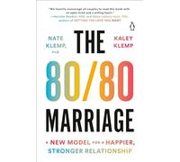 The 80/80 Marriage: A New Model for a Happier, Stronger Relationship