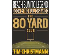 The 80-Yard Club: The Full Distance: Book 3 of 3 (The 80-Yard Club series)
