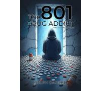 The 801 Drug Addict: Trilogy Book 2 of 3 (The Drug Addict and Alcoholic Trilogy)