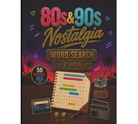 The 80S&90S Nostalgia Word Search Vault: 50 Retro-Themed Puzzles to Rewind, Relax & Rediscover the Best of the 80s and 90s