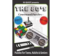 The 80's Crossword Puzzle Book+ Puzzles for Teens, Adults & Seniors: Crossword Puzzles with Easy to Read Print about the 1980's, trends, toys, shows ... Gift for Vacations, Holidays and Relaxation