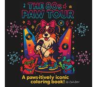 The 80s Paw Tour: A Paws-itively Iconic Coloring Book
