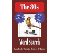 The 80s Word Search Puzzle Book: Word Searches with Easy to Read Print about the 1980s Bands, Singers, Culture and More | 6x9 inches, 110 pages, 50+ ... Time (Word Search Puzzles thru the Decades)