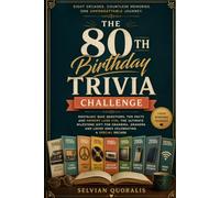 The 80th Birthday Trivia Challenge: Nostalgic Quiz Questions, Fun Facts and Memory Lane Fun, the Ultimate Milestone Gift for Grandma, Grandpa and Loved Ones Celebrating a Special Decade
