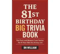 The 81st Birthday Big Trivia Book - Fun Facts and Memory Lane Stories For 81 Year Olds (81st Birthday Gifts)