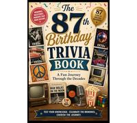The 87th Birthday Trivia Book: A Fun Journey Through the Decades
