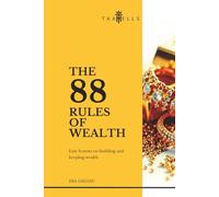The 88 Rules of Wealth: Easy lessons on building and keeping wealth (TaxHells.com)