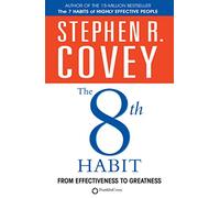 The 8th Habit: From Effectiveness to Greatness