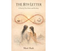 THE 8TH LETTER: A Novel of Two Sisters and Krishna