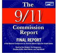 The 9/11 Commission Report: Final Report of the National Commission on Terrorist Attacks Upon The United States - (Unabridged on 17 CDs)