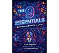 The 9 Essentials - Building Your New Life in Christ