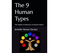 The 9 Human Types: The Hidden Architecture of Human Nature