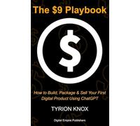 The $9 Playbook: How to Build, Package & Sell Your First Digital Product Using ChatGPT