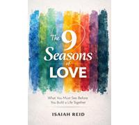 The 9 Seasons of Love: What You Must See Before You Build a Life Together