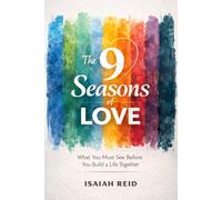 The 9 Seasons of Love: What You Must See Before You Build a Life Together
