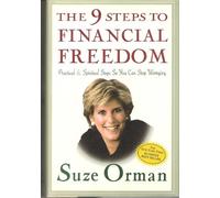The 9 Steps To Financial Freedom - Practical & Spiritual Steps So You Can Stop Worrying