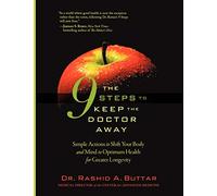 The 9 Steps to Keep the Doctor Away: Simple Actions to Shift Your Body and Mind to Optimum Health for Greater Longevity