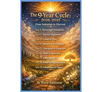 THE 9-YEAR CYCLE: 2026-2035.: From Initiation to Harvest. (2. Path of Planetary Transformation)