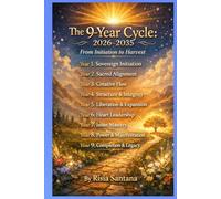 THE 9-YEAR CYCLE: 2026-2035.: From Initiation to Harvest. (GAIA GOLDEN AGE)