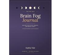 The 90-Day Brain Fog Journal for Women 40+: Restore Your Focus, Memory, and Mental Clarity
