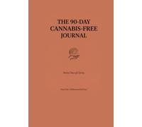 The 90-Day Canna ree Journal: A Daily Companion for Clarity and Recovery