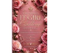 The 90-Day Challenge Journal for Women: A Guided Companion to Build Confidence and Manifest Your Best Life