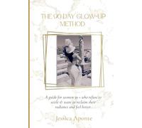 The 90 day Glow-Up Method