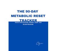 The 90-Day Metabolic Reset Tracker: Track Your Glucose, Weight, Sleep, and Blood Pressure - and Watch Your Health Change