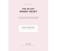 The 90-Day Money Reset: The simple Budget Savings & Debt Payoff Workbook for Women Ready to Take Control of Their Money