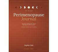 The 90-Day Perimenopause Journal: Navigate Hormones, Mood, and Midlife with Clarity