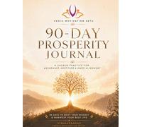 The 90-Day Prosperity Journal: A Guided Practice for Abundance, Gratitude & Inner Alignment