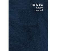 The 90-Day Reboot Journal - Goal-Setting & Habit Tracker Planner for Productivity, Wellness & Personal Growth - Undated Monthly, Weekly & Daily Planner