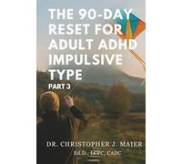 The 90-Day Reset for Adult ADHD Impulsive Type: Part 3 (Days 181-270): Stabilizing the Spark and Living with Intention