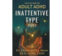 The 90-Day Reset for Adult ADHD Inattentive Type: Part 1 (Days 1-90): A Daily Reflection Journal to Rediscover Focus, Build Awareness, and Honor How Your Brain Truly Works