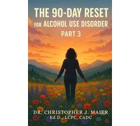The 90-Day Reset for Alcohol Use Disorder: Part 3 (Days 181-270): Reclaiming Joy, Trust, and a Future Beyond Addiction