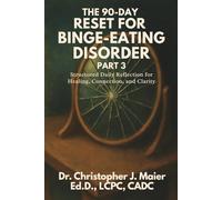 The 90-Day Reset for Binge-Eating Disorder: Part 3 (Days 181-270): Seeing Yourself Through a Lens of Truth and Compassion