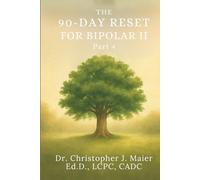 The 90-Day Reset for Bipolar II - Part 4 (Days 271-265): A Guided Journal of Emotional Integration, Self-Trust, and Healing