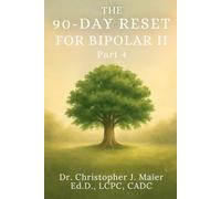 The 90-Day Reset for Bipolar II - Part 4 (Days 271-265): A Guided Journal of Emotional Integration, Self-Trust, and Healing