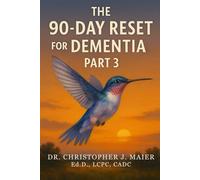 The 90-Day Reset for Dementia: Part 3 (Days 181-270): A Gentle Continuation of Reflection, Purpose, and Emotional Strength