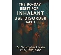 The 90-Day Reset for Inhalant Use Disorder: Part 2 (Days 91-180): Finding What’s Still True in the Pieces