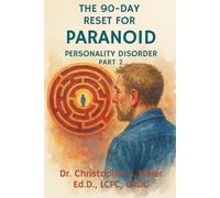 The 90-Day Reset for Paranoid Personality Disorder: Part 2 (Days 91-180): Structured Daily Reflection for Real Life Change