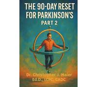 The 90-Day Reset for Parkinson’s: Part 2 (Days 91-180): A Mental Health Workbook for Finding Balance When Everything Is Changing