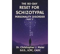 The 90-Day Reset for Schizotypal Personality Disorder: Part 3 (Days 181-270): Structured Daily Reflection for Identity, Agency, and Reconnection