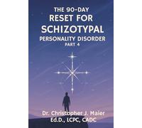 The 90-Day Reset for Schizotypal Personality Disorder: Part 4 (Days 271-365): Structured Daily Reflection for Integration and Intentional Living