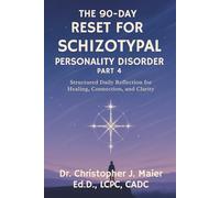 The 90-Day Reset for Schizotypal Personality Disorder: Part 4 (Days 271-365): Structured Daily Reflection for Integration and Intentional Living