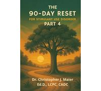 The 90-Day Reset for Stimulant Use Disorder: Part 4 (Days 271-365): Owning Your Story and Living Whole in Recovery