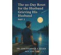 The 90-Day Reset for the Husband Grieving His Husband: Part 2 (Days 91-180): A Guided Journal for Rebuilding, Bit by Bit