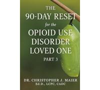 The 90-Day Reset for the Opioid Use Disorder Loved One: Part 3 (Days 181-270): Daily Reflections to Rebuild Confidence, Honor Grief, and Embrace Peace